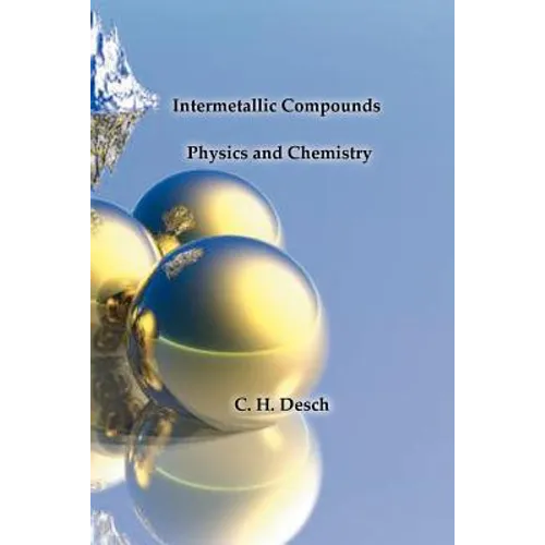 Intermetallic Compounds - Physics and Chemistry