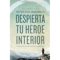The Despierta tu h��roe interior: 7 Pasos para una vida de ��xito y Significado