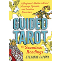 Guided Tarot: A Beginner's Guide to Card Meanings, Spreads, and Intuitive Exercises for Seamless Readings