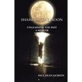 Shame on the Moon: Unleashing The Past, A Memoir