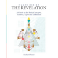 Human Design - The Revelation: A Guide to Basic Concepts, Centres Types and Definition