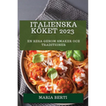 Italienska Köket 2023: En resa genom smaker och traditioner
