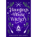 Hauntings and House Witchery