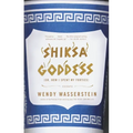 Shiksa Goddess: (Or, How I Spent My Forties) Essays