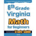 6th Grade Virginia Math for Beginners: Standardized Testing and Home School Study Guide