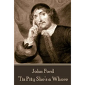 John Ford - 'Tis Pity She's a Whore
