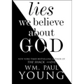 Lies We Believe about God