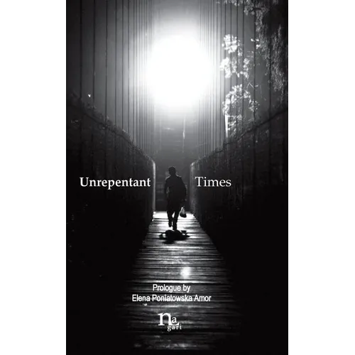 Unrepentant Times: Short stories by mexican authors