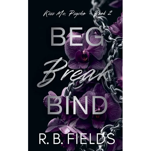 Beg, Break, Bind