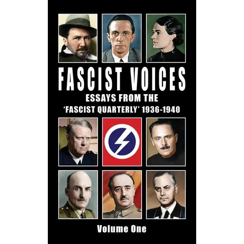 Fascist Voices: Essays from the 'Fascist Quarterly' 1936-1940 - Vol 1