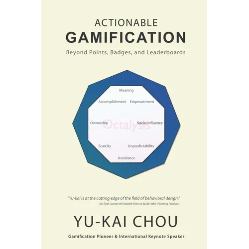 Actionable Gamification: Beyond Points, Badges and Leaderboards