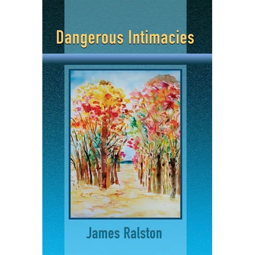 Dangerous Intimacies