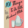 101 Things To Do With Powdered Milk