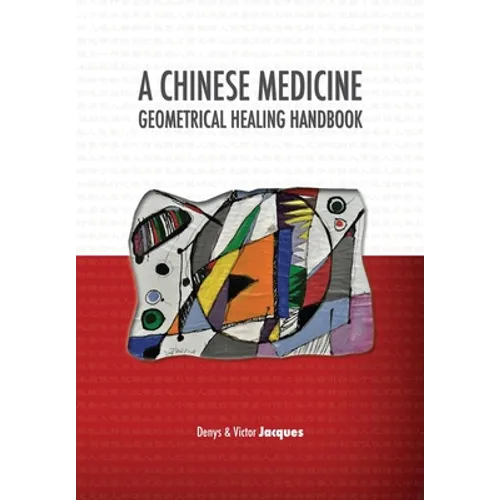 A Chinese Medicine Geometrical Healing Handbook