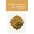 The Two Hundred and Fifty Year Old Man