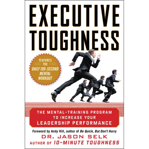 Executive Toughness: The Mental-Training Program to Increase Your Leadership Performance
