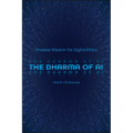 The Dharma of AI: Timeless Wisdom for Digital Ethics