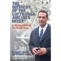 The Mystery of the Lufthansa Airlines Heist: A Wiseguy Reveals the Untold Story