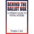 Behind the Ballot Box: A Citizen's Guide to Voting Systems