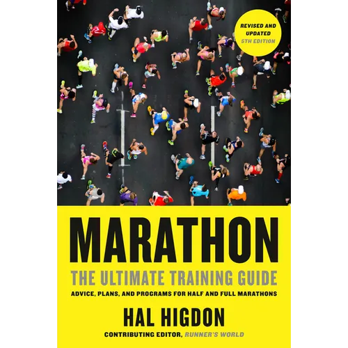 Marathon, Revised and Updated 5th Edition: The Ultimate Training Guide: Advice, Plans, and Programs for Half and Full Marathons