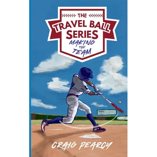 The Travel Ball Series: Making the Team
