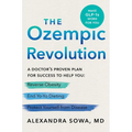 The Ozempic Revolution: A Doctor's Proven Plan for Success to Help You Reverse Obesity, End Yo-Yo Dieting, and Protect Yourself from Disease