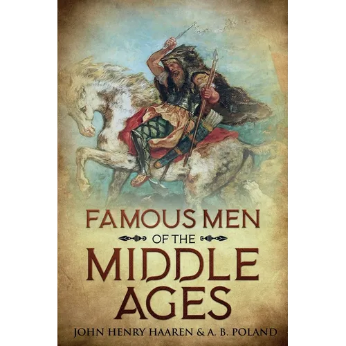 Famous Men of the Middle Ages: Annotated