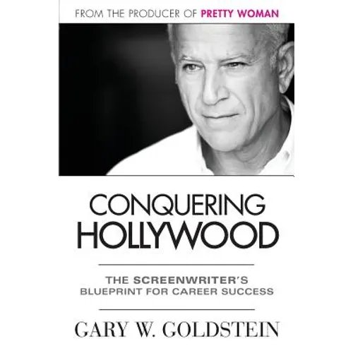 Conquering Hollywood: The Screenwriter's Blueprint for Career Success