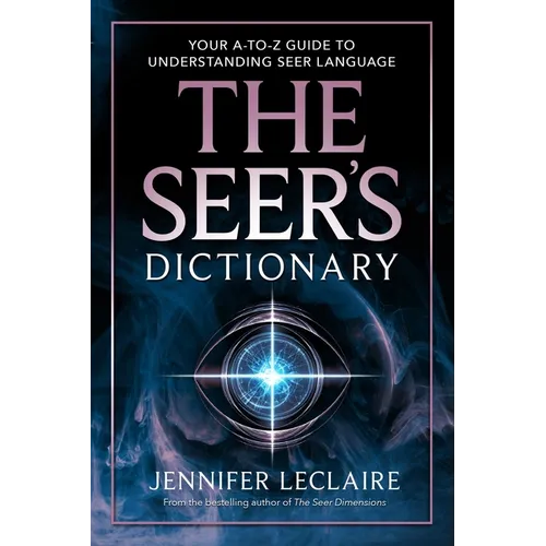 The Seer's Dictionary: Your A-Z Guide to Understanding Seer Language