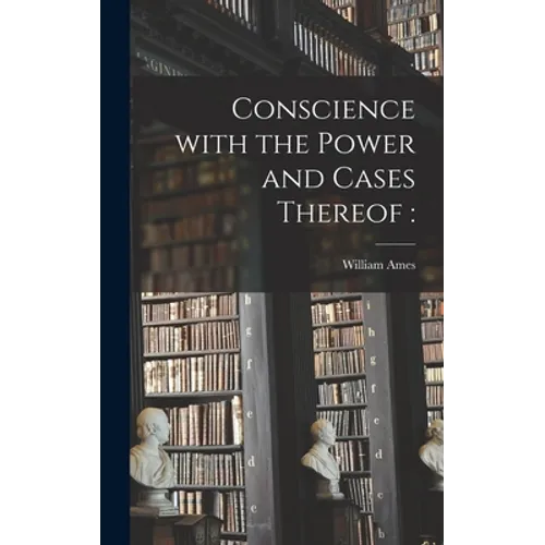Conscience With the Power and Cases Thereof