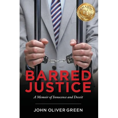 Barred Justice: A Memoir of Innocence and Deceit