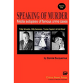 Speaking of Murder: Media Autopsies of Famous Crime Cases