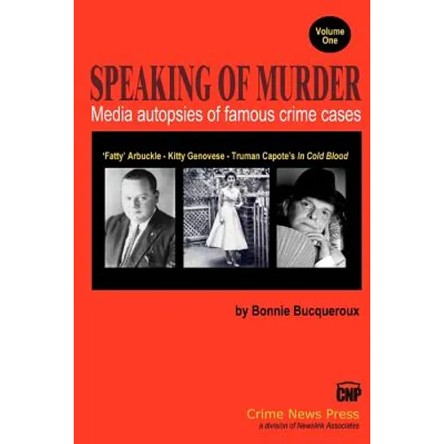 Speaking of Murder: Media Autopsies of Famous Crime Cases