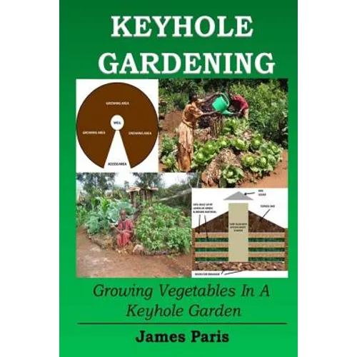 Keyhole Gardening: Growing Vegetables In A Keyhole Garden
