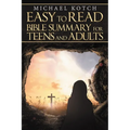 Easy-To-Read Bible Summary for Teens and Adults