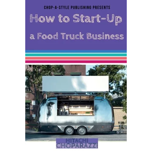 How to Start-Up a Food Truck Business