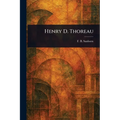 Henry D. Thoreau