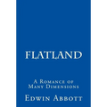 Flatland: A Romance of Many Dimensions