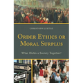 Order Ethics or Moral Surplus: What Holds a Society Together?