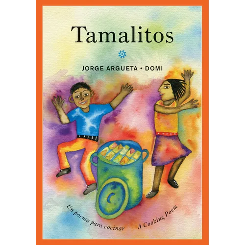 Tamalitos: Un Poema Para Cocinar / A Cooking Poem