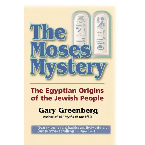 The Moses Mystery: The Egyptian Origins of the Jewish People