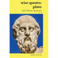 Wise Quotes - Plato (150 Plato Quotes): Ancient Greek Philosopher Quote Collection