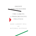 Except for Palestine: The Limits of Progressive Politics