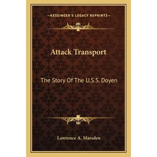 Attack Transport: The Story Of The U.S.S. Doyen