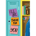 I'll Be There For You