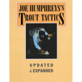 Joe Humphreys's Trout Tactics