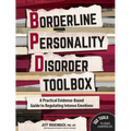 Borderline Personality Disorder Toolbox: A Practical Evidence-Based Guide to Regulating Intense Emotions