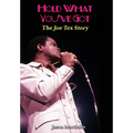 Hold What You've Got: The Joe Tex Story