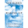 Waking Up: A Guide to Spirituality Without Religion