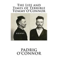 The Life and Times of Terrible Tommy O'Connor
